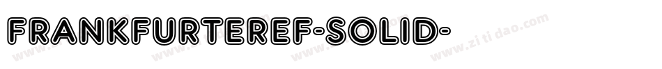 FrankfurterEF-Solid字体转换