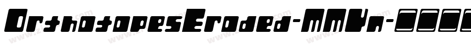 OrthotopesEroded-MMVn字体转换
