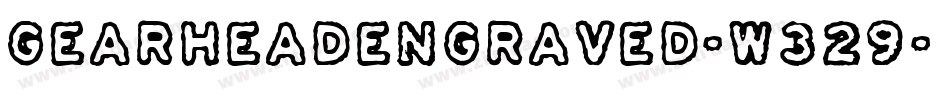 GearheadEngraved-W329字体转换