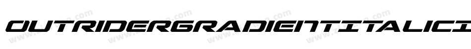 OutriderGradientItalicItalic-yRWq字体转换 OutriderGradientItalicItalic-yRWq字体转换