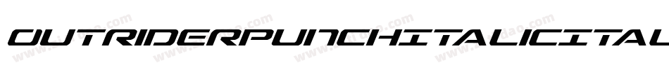 OutriderPunchItalicItalic-YRp8字体转换 OutriderPunchItalicItalic-YRp8字体转换