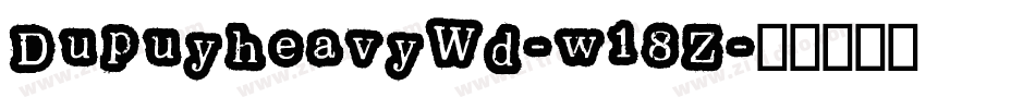 DupuyheavyWd-w18Z字体转换