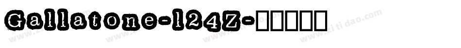 Gallatone-l24Z字体转换