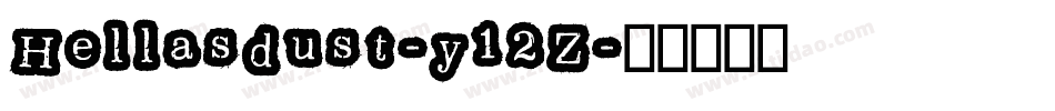 Hellasdust-y12Z字体转换