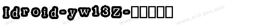 Idroid-yw13Z字体转换