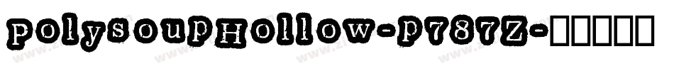 PolysoupHollow-p787Z字体转换
