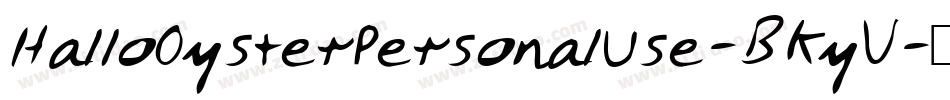 HalloOysterPersonalUse-BKyV字体转换 HalloOysterPersonalUse-BKyV字体转换