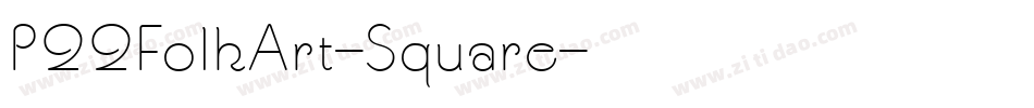 P22FolkArt-Square字体转换