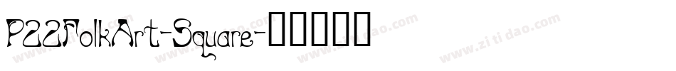 P22FolkArt-Square字体转换