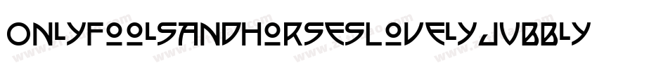 OnlyFoolsAndHorsesLovelyJubbly-M22x字体转换
