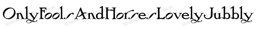 OnlyFoolsAndHorsesLovelyJubbly-M22x字体转换