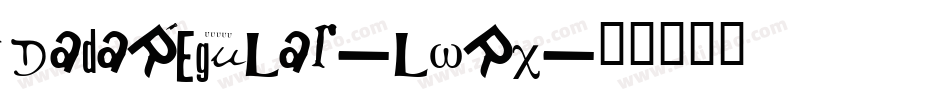 DadaRegular-lwRX字体转换