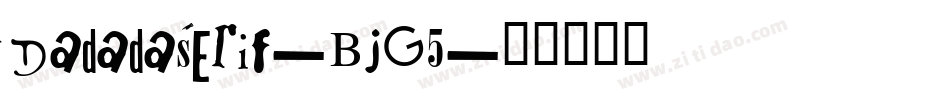 Dadadaserif-BjG5字体转换