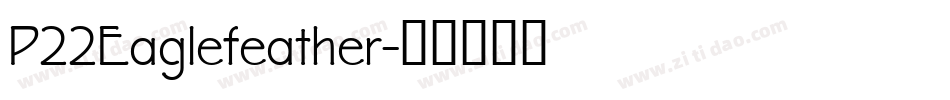 P22Eaglefeather字体转换