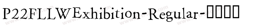 P22FLLWExhibition-Regular字体转换