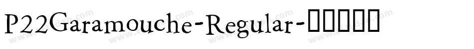 P22Garamouche-Regular字体转换
