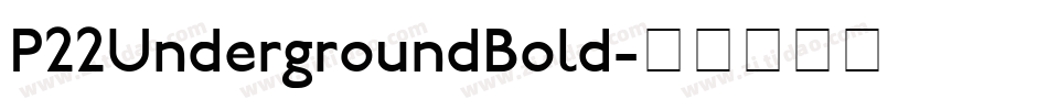 P22UndergroundBold字体转换