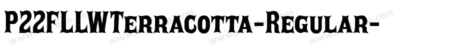 P22FLLWTerracotta-Regular字体转换 P22FLLWTerracotta-Regular字体转换