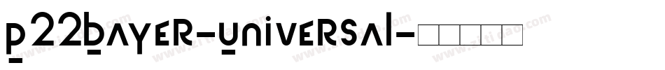 P22Bayer-Universal字体转换