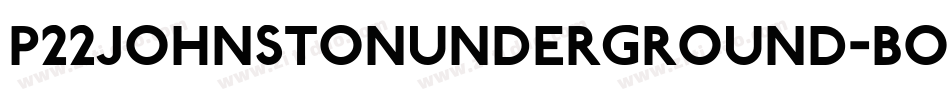 P22JohnstonUnderground-Bold字体转换