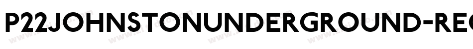 P22JohnstonUnderground-Regular字体转换