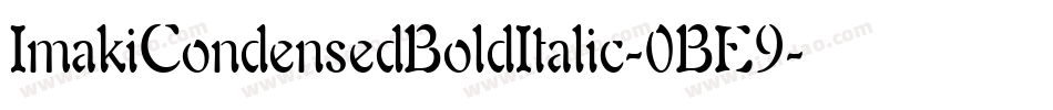 ImakiCondensedBoldItalic-0BE9字体转换
