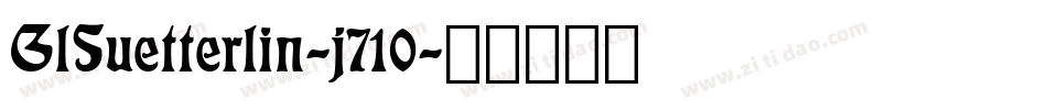 GlSuetterlin-j710字体转换