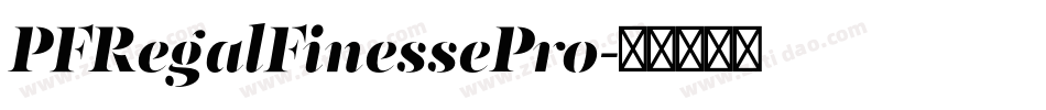 PFRegalFinessePro字体转换