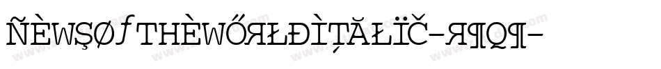 NewsOfTheWorldItalic-rpqp字体转换