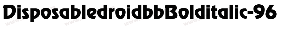 DisposabledroidbbBolditalic-96PL字体转换