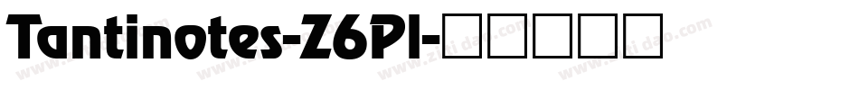 Tantinotes-Z6Pl字体转换