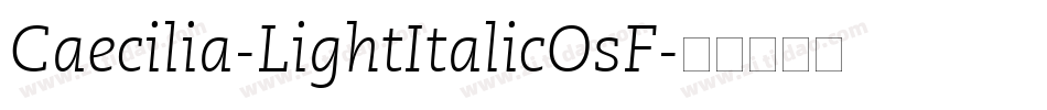 Caecilia-LightItalicOsF字体转换