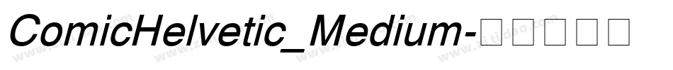 ComicHelvetic_Medium字体转换 ComicHelvetic_Medium字体转换