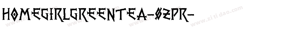 Homegirlgreentea-0zPr字体转换