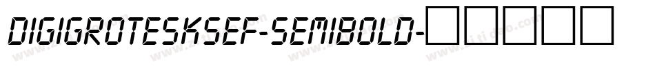 DigiGroteskSEF-SemiBold字体转换