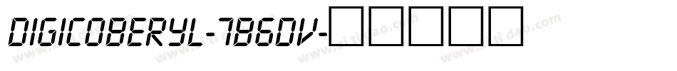 Digicoberyl-7B6DV字体转换