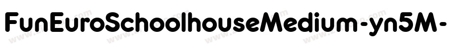 FunEuroSchoolhouseMedium-yn5M字体转换