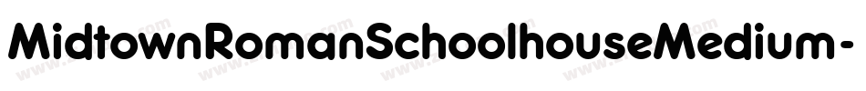 MidtownRomanSchoolhouseMedium-qD5V字体转换