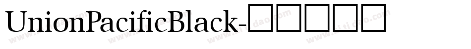 UnionPacificBlack字体转换
