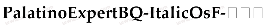 PalatinoExpertBQ-ItalicOsF字体转换
