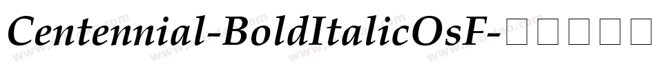 Centennial-BoldItalicOsF字体转换