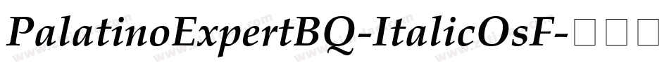 PalatinoExpertBQ-ItalicOsF字体转换