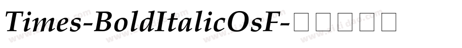 Times-BoldItalicOsF字体转换
