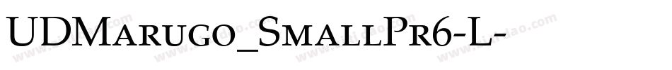 UDMarugo_SmallPr6-L字体转换 UDMarugo_SmallPr6-L字体转换