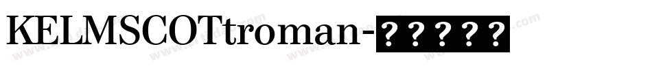 KELMSCOTtroman字体转换