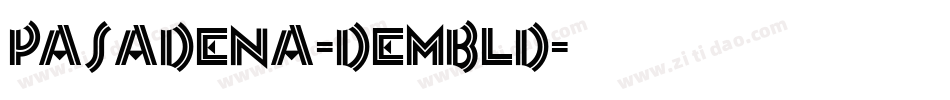 Pasadena-DemBld字体转换
