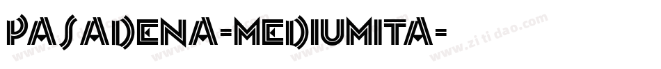 Pasadena-MediumIta字体转换