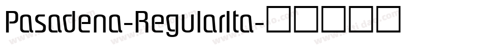 Pasadena-RegularIta字体转换