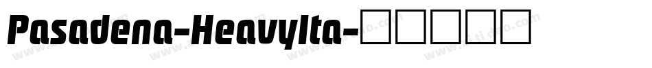 Pasadena-HeavyIta字体转换