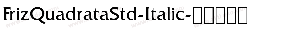 FrizQuadrataStd-Italic字体转换